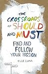 The Crossroads of Should and Must by Elle Luna