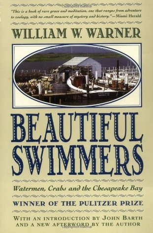 Beautiful Swimmers: Watermen, Crabs and the Chesapeake Bay (Paperback)
