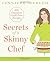 Secrets of a Skinny Chef by Jennifer Iserloh