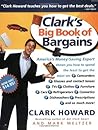 Clark's Big Book of Bargains: Clark Howard Teaches You How to Get the Best Deals