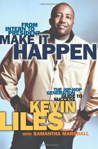 Make It Happen: The Hip-Hop Generation Guide to Success (Hardcover)