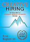Creative Hiring: The Pinnacle Model for Spontaneous, Imaginative, Collaborative Interviews
