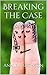 Breaking the Case