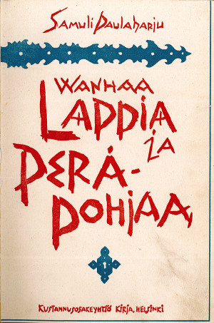 Vanhaa Lappia ja Peräpohjaa (Hardcover)