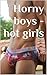 Horny boys - hot girls