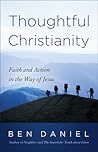 Thoughtful Christianity by Ben Daniel