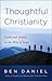 Thoughtful Christianity by Ben Daniel