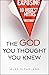 The God You Thought You Kne...