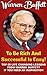Warren Buffett: To Be Rich And Successful Is Easy! Top-20 Life Changing Lessons From Warren Buffett If You Need An Inspiration.: (Warren Buffett and the ... Investor, Security Analysis Book 2)