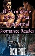 The Complete BBW, Shifter, Paranormal Romance Reader