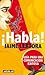 ¡Habla! Guía para una comunicación exitosa