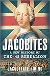 Jacobites: A New History of the '45 Rebellion
