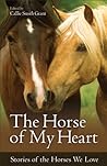 The Horse of My Heart by Callie Smith Grant