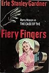 The Case of the Fiery Fingers by Erle Stanley Gardner The Case of the Fiery Fingers by Erle Stanley Gardner