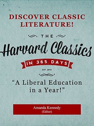 The Harvard Classics in a Year: A Liberal Education in 365 Days (Kindle Edition)