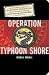 Operation Typhoon Shore by Joshua Mowll