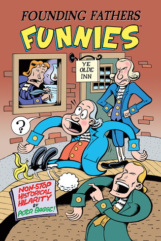 Founding Fathers Funnies: Non-Stop Historical Hilarity