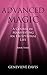Advanced Magic: A Course in Manifesting an Exceptional Life (Book 3)