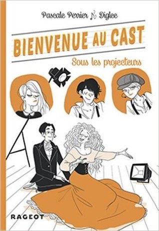 Sous les projecteurs (Bienvenue au Cast, #3)