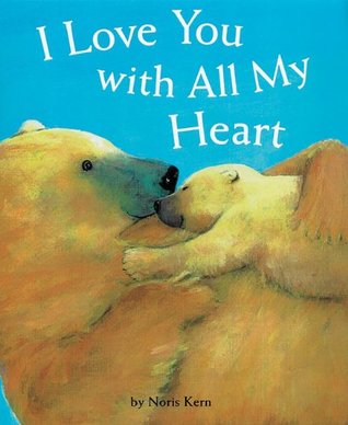I Love You with All My Heart (Hardcover)