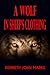 A Wolf in Sheep's Clothing by Kenneth John Marks