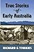 True Stories of Early Australia