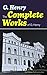 The Complete Works of O. Henry by O. Henry