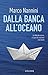 Dalla banca all'oceano (Italian Edition)