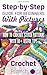 Crochet Projects: Step-by-Step Guide For Beginners With Pictures. How To Crochet Stitch Patterns With 30+ Useful Tips: (Crocheting beginner's guide with ... to Corner, Patterns, Stitches Book 2)