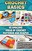 Crochet Basics: Crochet Art For Beginners. 15 Amazing Ideas Of Crochet Patterns And Shapes: (Crochet patterns, Crochet books, Crochet for beginners, how ... to Corner, Patterns, Stitches Book 6)