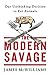 The Modern Savage: Our Unthinking Decision to Eat Animals