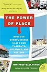 The Power of Place: How Our Surroundings Shape Our Thoughts, Emotions, and Actions – Transform Your Life Through Research on Cities, Nature, and Behavior
