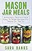 Mason Jar Meals by Sara Banks