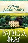 A Most Suitable Duchess by Patricia Bray