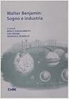Walter Benjamin: Sogno e industria