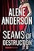 Seams of Destruction (Koehler Brothers)
