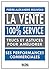 La vente 100% service: Trucs et astuces pour améliorer ses performances commerciales