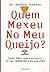 Quem Mexeu no Meu Queijo?