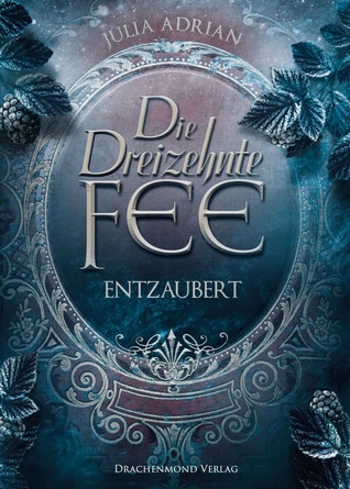 Entzaubert (Die Dreizehnte Fee, #2)