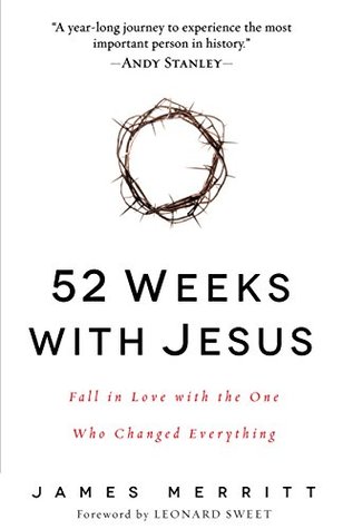 52 Weeks with Jesus: Fall in Love with the One Who Changed Everything (Kindle Edition)