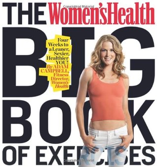 The Women's Health Big Book of Exercises: Four Weeks to a Leaner, Sexier, Healthier YOU! (Paperback)