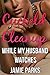 Cuckold Cleanup (While My Husband Watches)