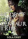 The Centaur Bride by Lola Grey