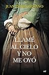 Llamé al cielo y no me oyó by Juan Pedro Cosano