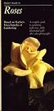 Taylor's Guide to Roses: Based on Taylor's Encyclopedia of Gardening (Taylor's Guides to Gardening)