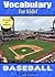 Vocabulary for Kids!: Baseball