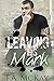 Leaving His Mark (Leaving M...