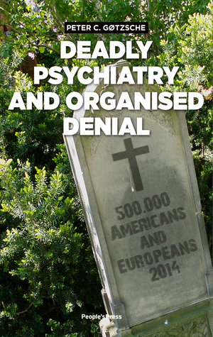 Deadly Psychiatry and Organised Denial (Kindle Edition)