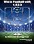 WIN IN FOOTBALL WITH 1-4-3-3: AN ILLUSTRATED STRATEGY GUIDE SYSTEM