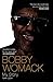Bobby Womack My Story 1944-2014 by Bobby Womack